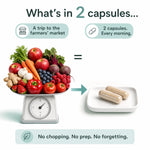 Promotional graphic showing a scale filled with assorted fruits, vegetables, and herbs on the left, and two beige capsules on a small dish on the right, with text reading 'What's in 2 capsules.
