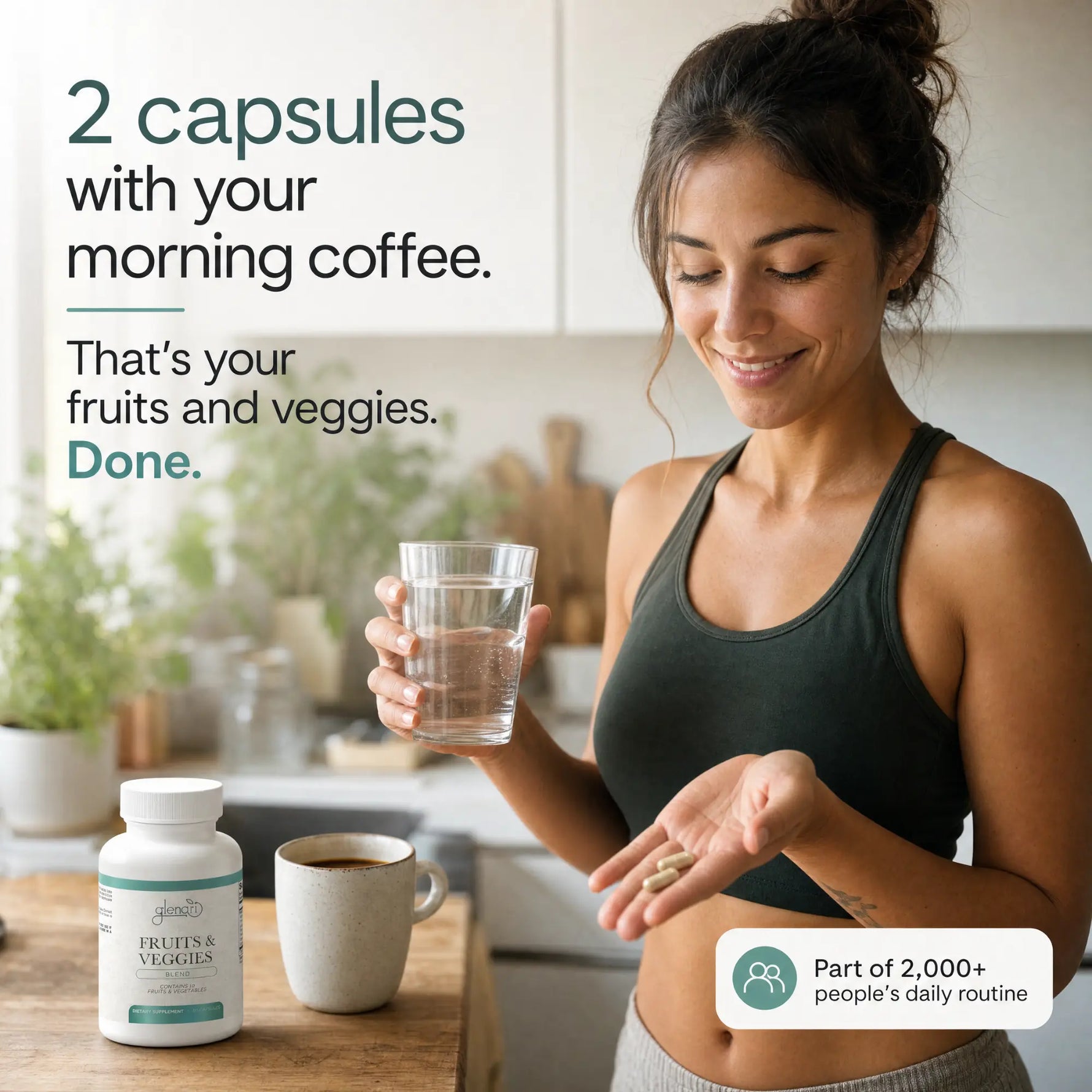 A woman in a kitchen holds a glass of water and capsules in her hand, with a bottle of Glenari Fruits & Veggies dietary supplement and a coffee cup on the table. Text on the image reads '2 capsules with your morning coffee.'