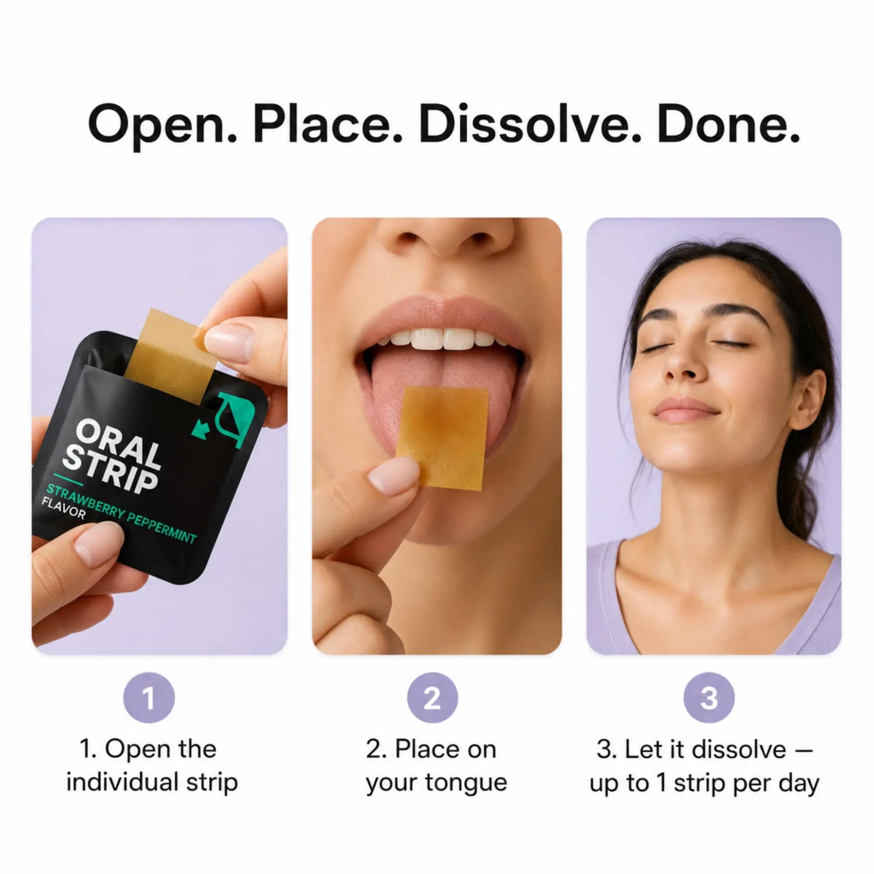 Instruction graphic for oral strip dissolving steps: 1) A hand holds an open black packet labeled 'ORAL STRIP' with a strip partially visible, 2) A close-up shows a person placing a square strip on their tongue, and 3) A woman lies down with her eyes closed as the strip dissolves. Text at the top reads 'Open.