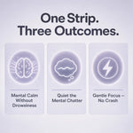Promotional graphic for a one-strip mental clarity product, showing three outcome cards: 'Mental Calm Without Drowsiness,' 'Quiet the Mental Chatter,' and 'Gentle Focus — No Crash.'.