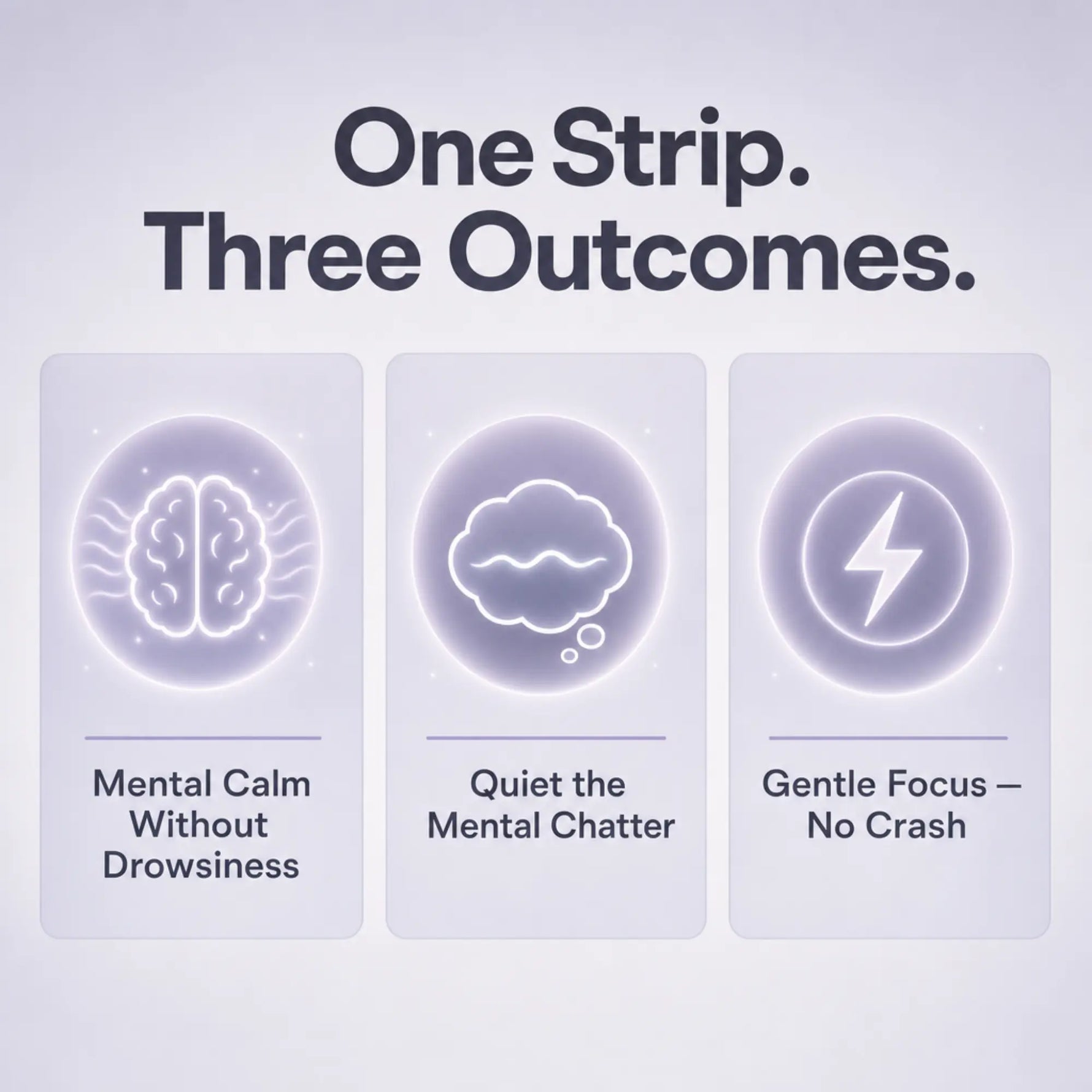 Promotional graphic for a one-strip mental clarity product, showing three outcome cards: 'Mental Calm Without Drowsiness,' 'Quiet the Mental Chatter,' and 'Gentle Focus — No Crash.'.